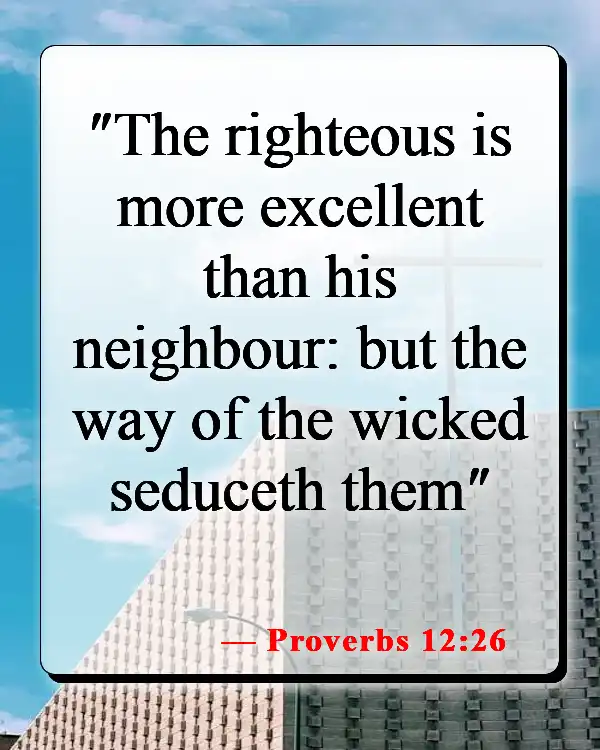 Bible Verses About Losing Friends (Proverbs 12:26)