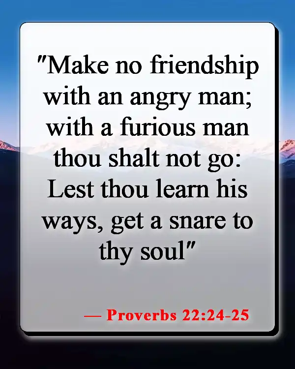Bible Verses About Losing Friends (Proverbs 22:24-25)