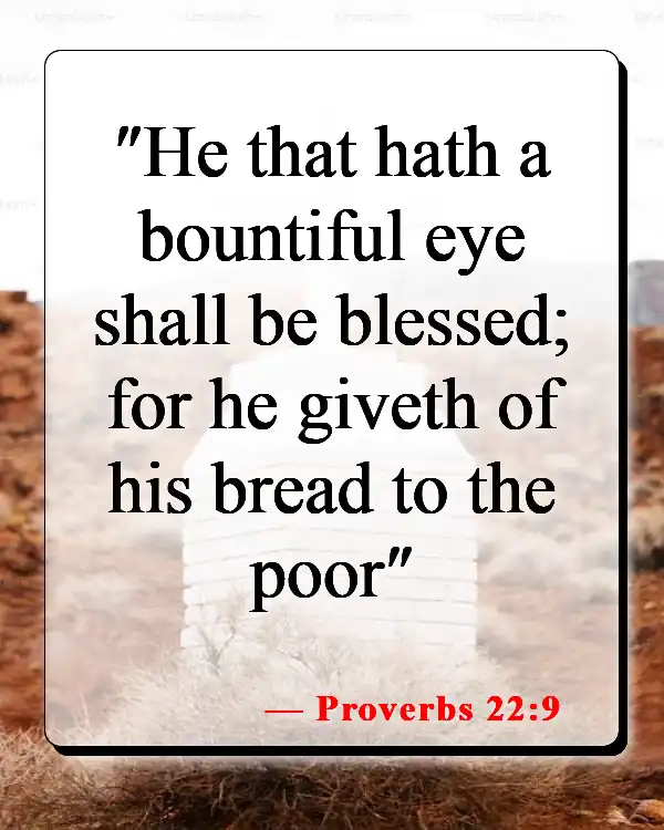 Bible Verses About Helping The Poor And Vulnerable (Proverbs 22:9)