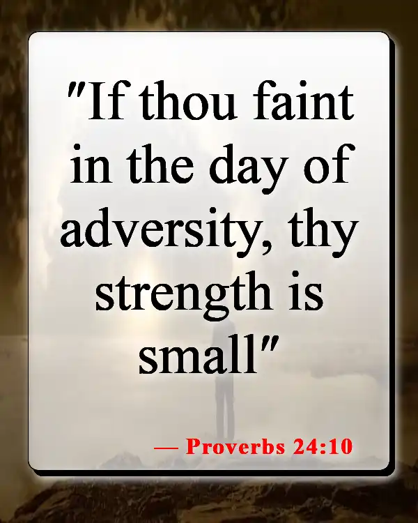 Bible Verses About Loss Of Faith (Proverbs 24:10)