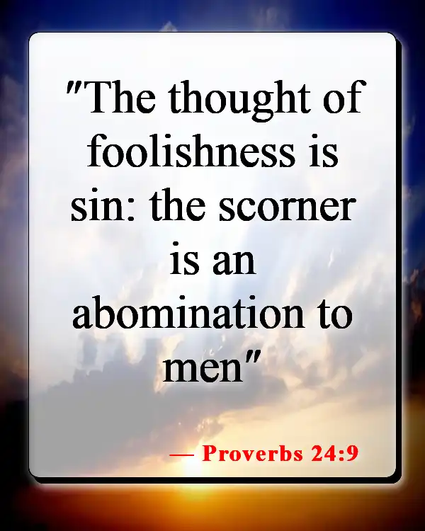 Bible Verses About Foolishness (Proverbs 24:9)