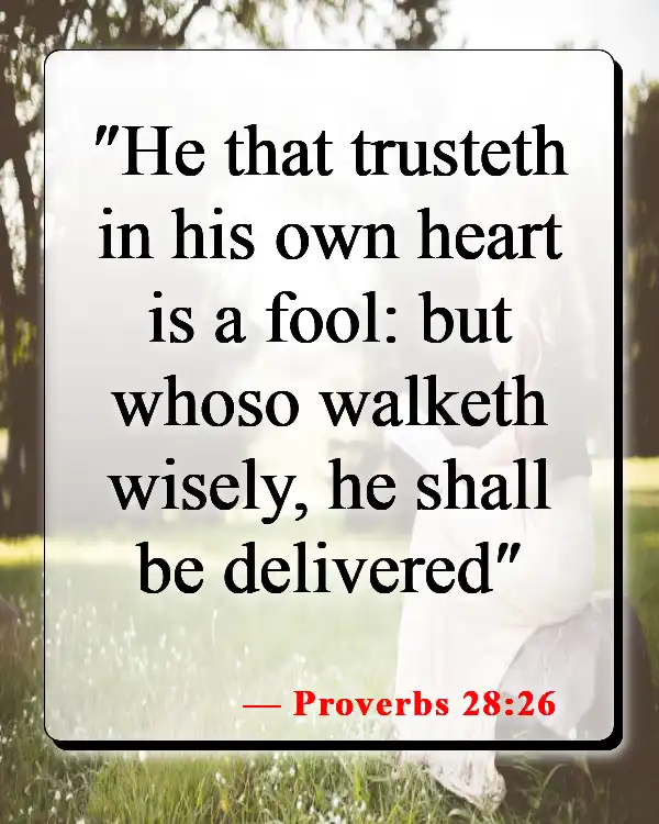 Bible Verses About Foolishness (Proverbs 28:26)