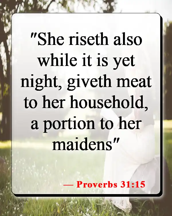 Bible Verses About The Family Home (Proverbs 31:15)
