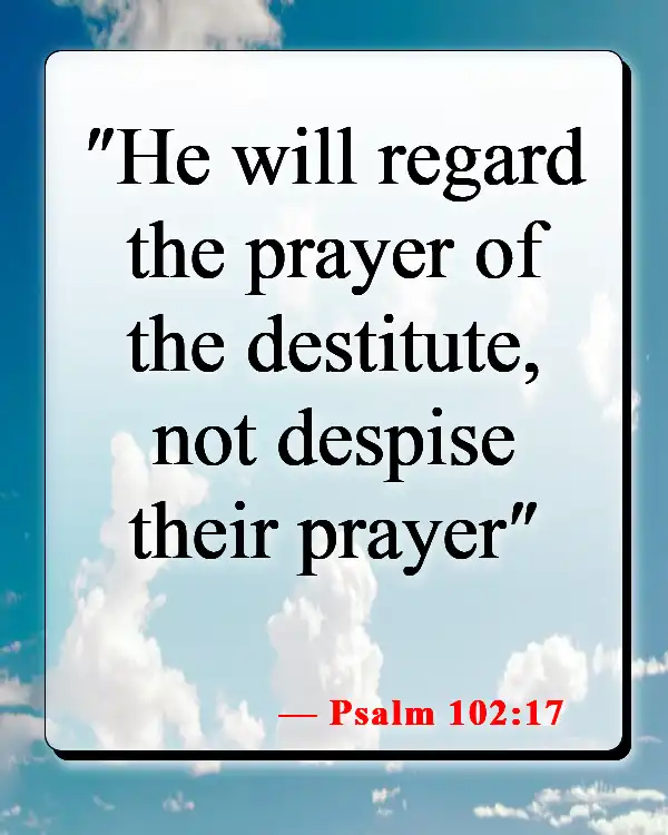 Bible Verses About Power Of Prayer (Psalm 102:17)