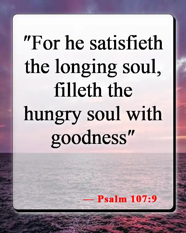 Bible Verses About Food For The Soul (Psalm 107:9)