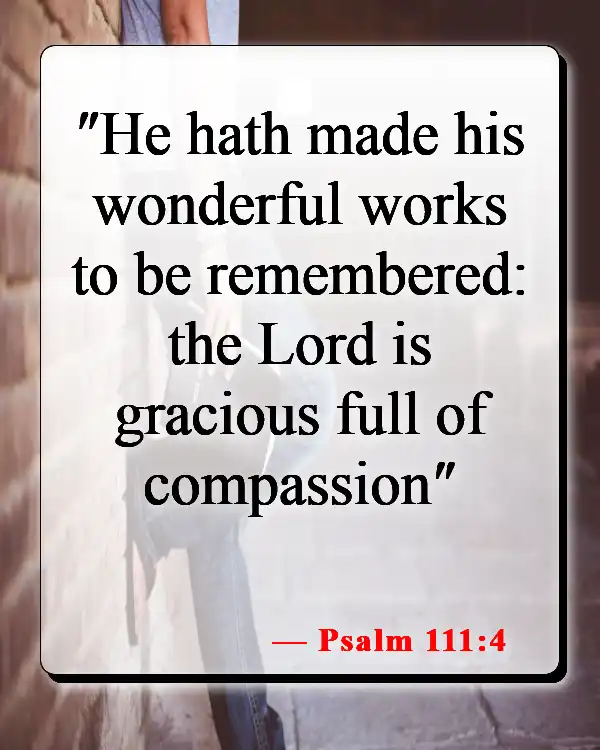 Bible Verses About Remembering What God Has Done (Psalm 111:4)