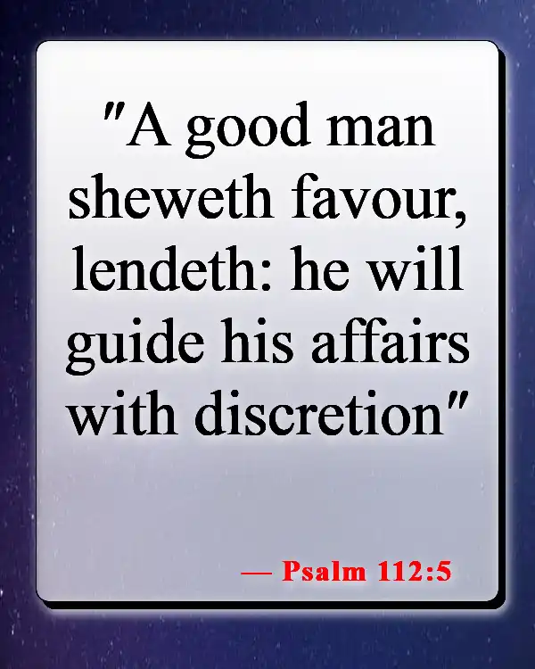 Bible Verses About Having A Good Man (Psalm 112:5)