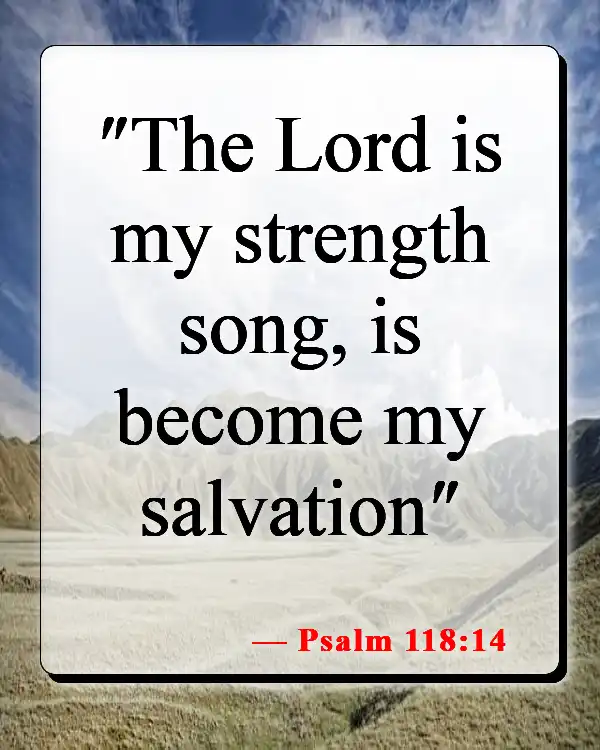 Bible Verses About Giving Your Struggles To God (Psalm 118:14)