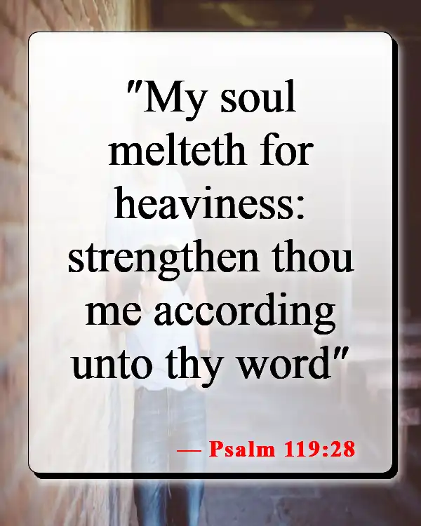 Bible Verses About Missing Someone You Love (Psalm 119:28)