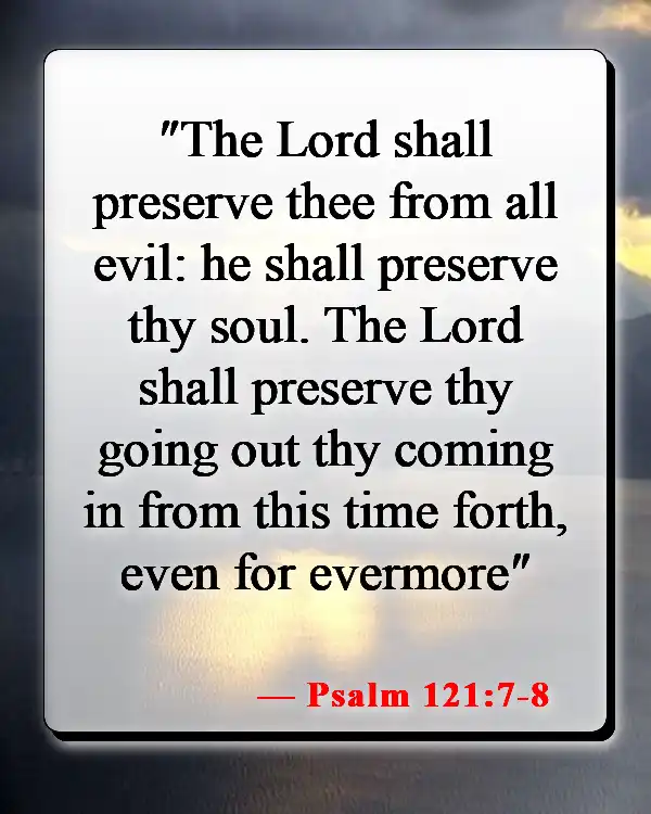 Bible Verses About Giving Your Struggles To God (Psalm 121:7-8)