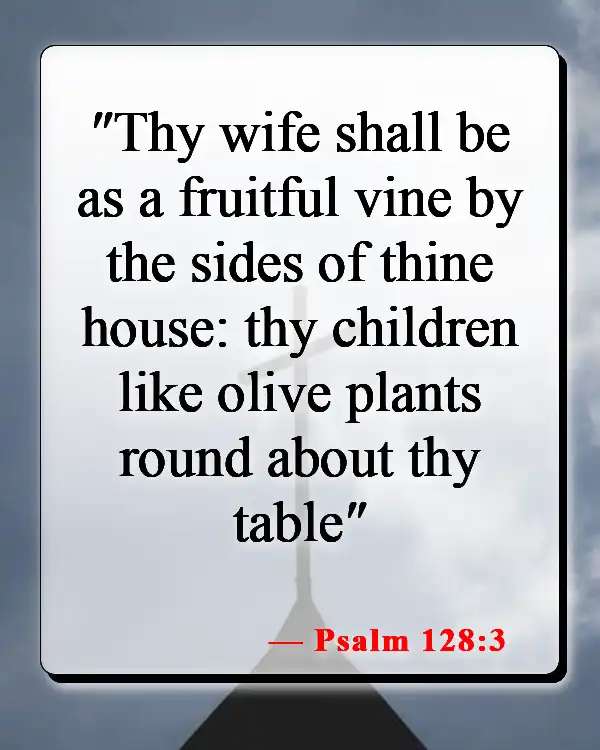 Bible Verses About Being A Good Wife And Mother (Psalm 128:3)
