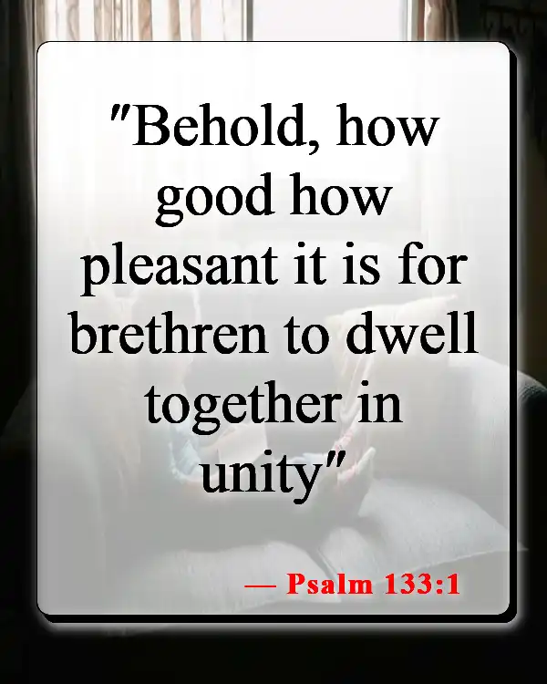 Bible Verses About Losing Friends (Psalm 133:1)