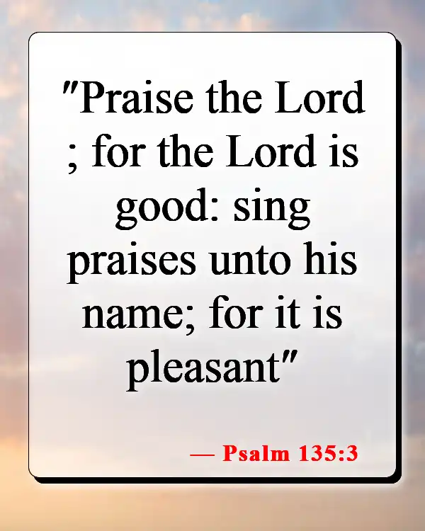Bible Verses About Honoring God (Psalm 135:3)