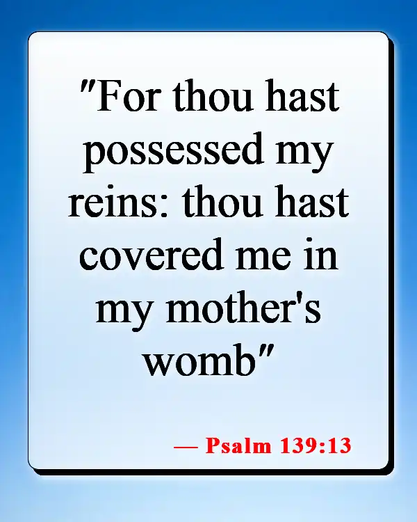 Bible Verses About God Choosing Us (Psalm 139:13)