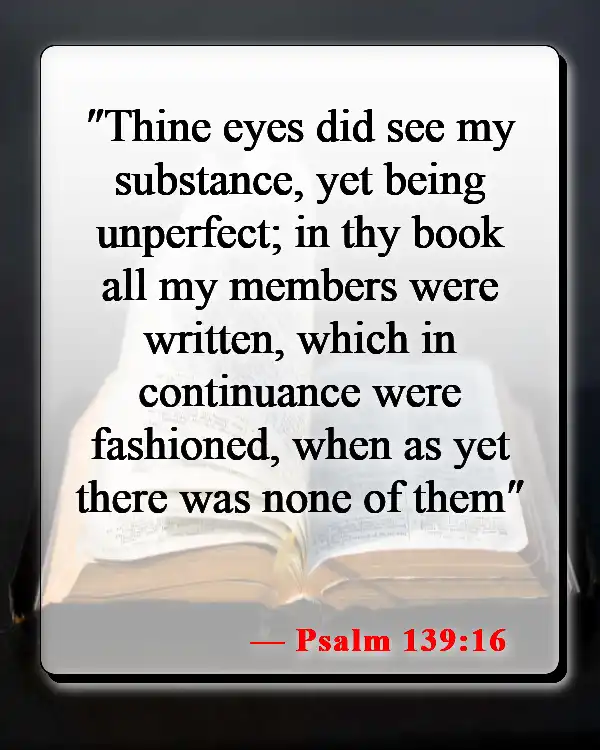 Bible Verses About God's Gift Of Life (Psalm 139:16)