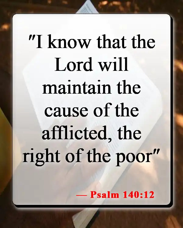 Bible Verses About Helping The Poor And Vulnerable (Psalm 140:12)