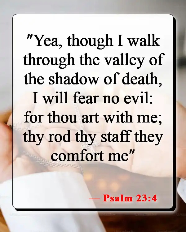 Bible Verses About Letting Go Of Someone You Love (Psalm 23:4)