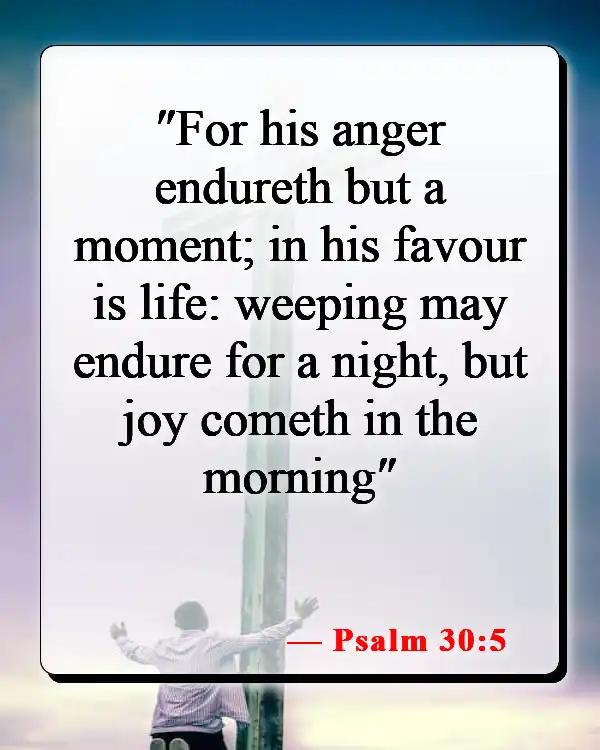 Bible Verses About Being Ok After A Breakup (Psalm 30:5)