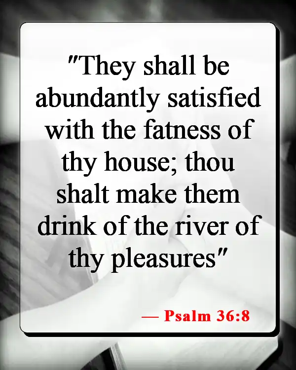 Bible Verses About Food For The Soul (Psalm 36:8)