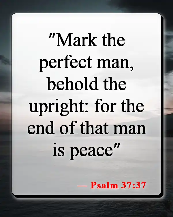 Bible Verses About Having A Good Man (Psalm 37:37)