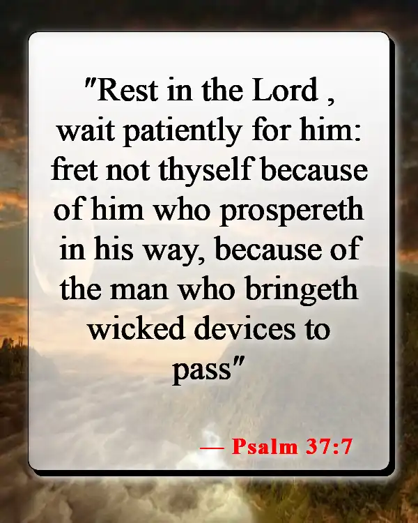 Bible Verses About Surrendering To God (Psalm 37:7)