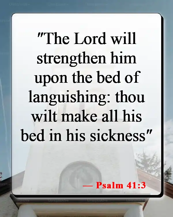 Bible Verses About Forgiveness And Healing (Psalm 41:3)