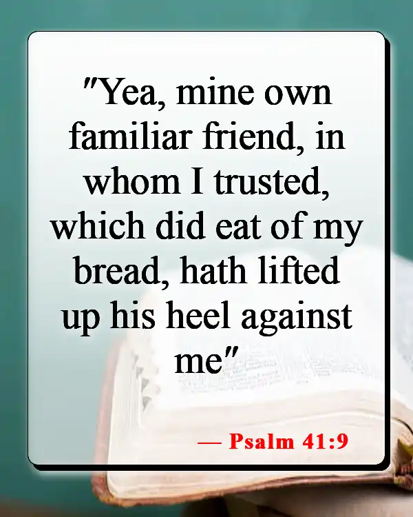 Bible Verses About Losing Friends (Psalm 41:9)
