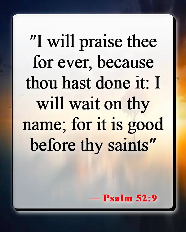 Bible Verses About Waiting On Love (Psalm 52:9)