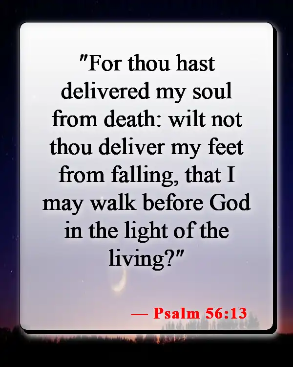 Bible Verses About Giving Your Struggles To God (Psalm 56:13)