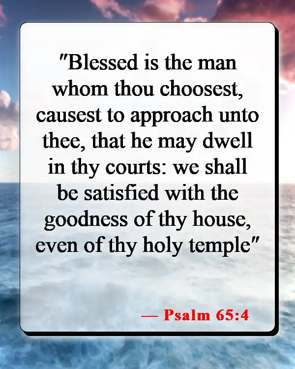 Bible Verses About God Choosing Us (Psalm 65:4)