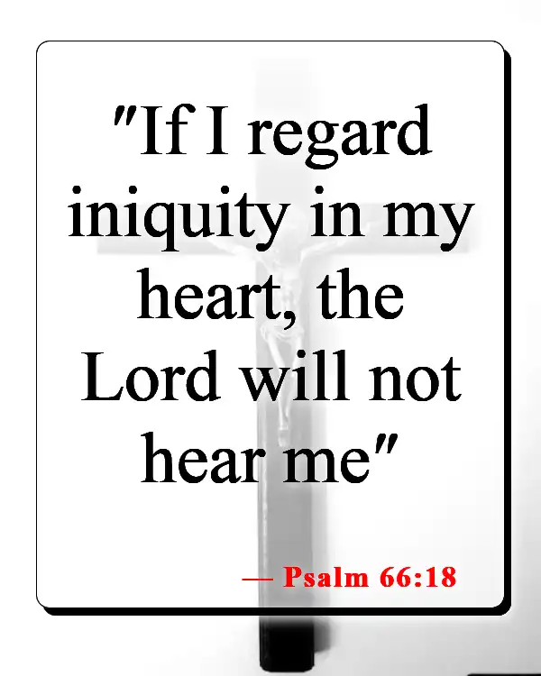 Bible Verses About Separation From God (Psalm 66:18)