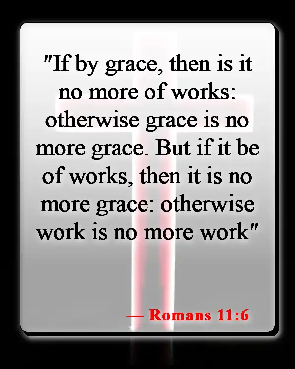 Bible Verses About Not Being Good Enough For God (Romans 11:6)