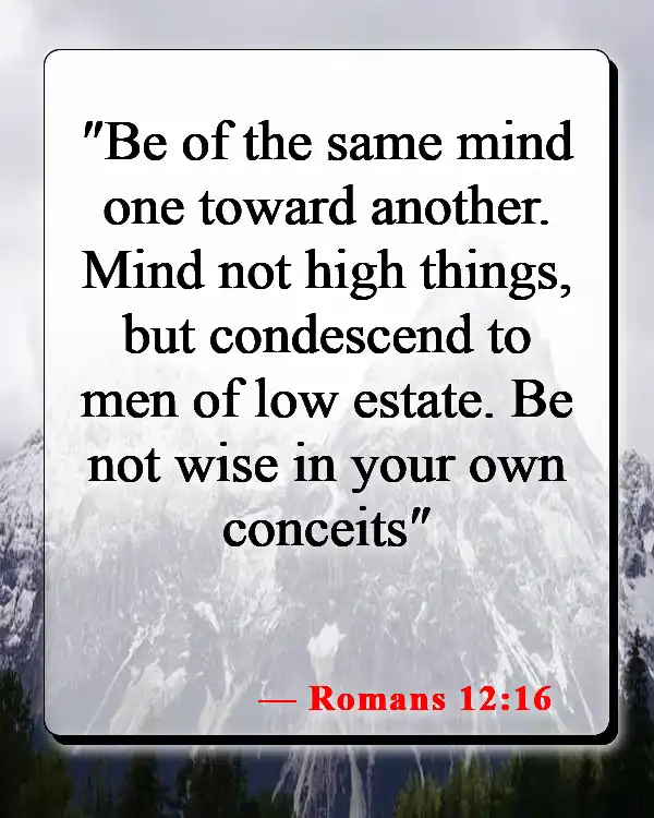 Bible Verses About Healing Relationships (Romans 12:16)