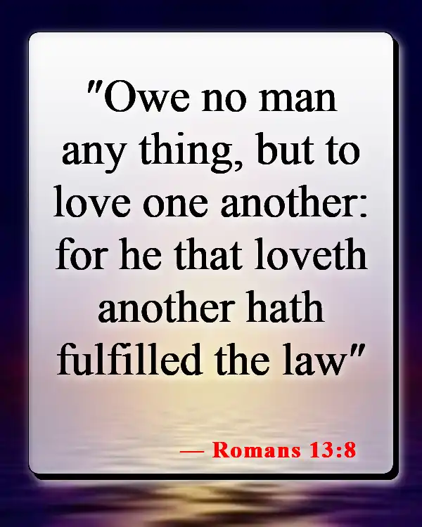 Bible Verses About Confusion In Love​ (Romans 13:8)