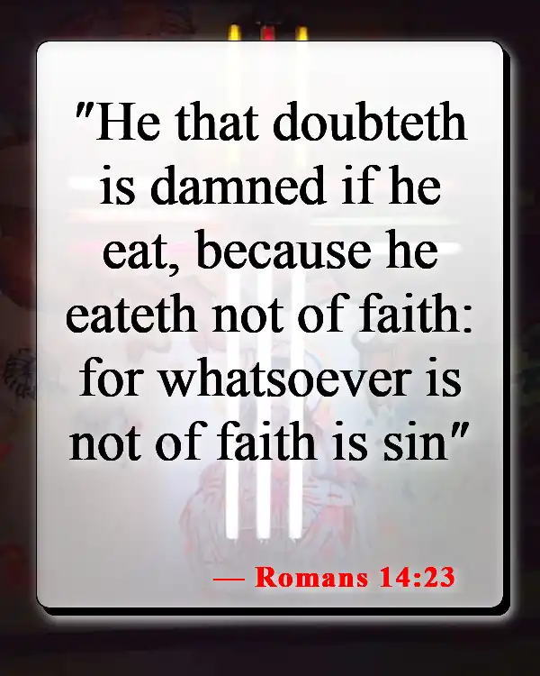Bible Verses About Loss Of Faith (Romans 14:23)