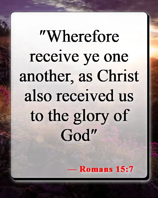 Bible Verses About Excluding Others (Romans 15:7)