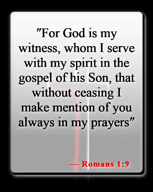 Bible Verse About Praying For Someone You Love (Romans 1:9)