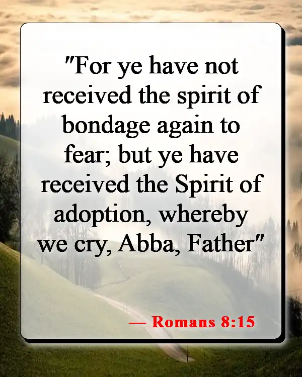 Bible Verses About Seeing Yourself As God Sees You (Romans 8:15)