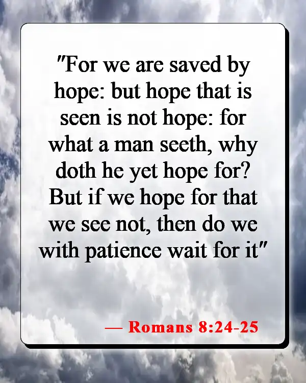 Bible Verse About Not Losing Hope (Romans 8:24-25)