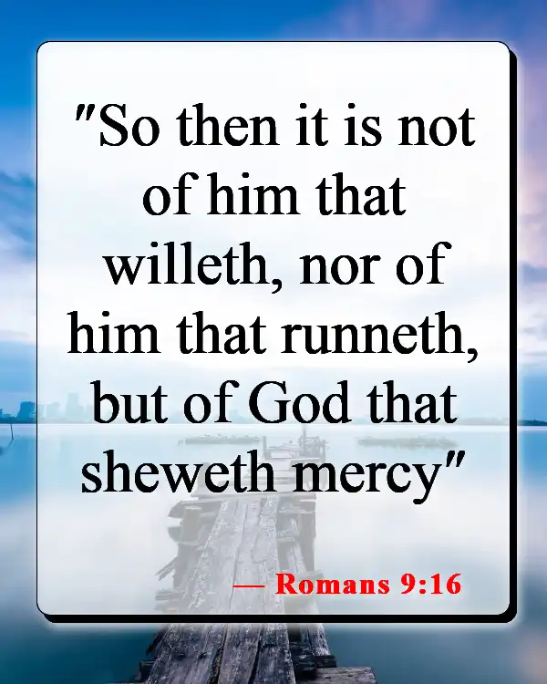 Bible Verses About Not Being Good Enough For God (Romans 9:16)