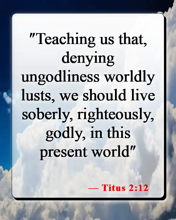 Bible Verses About Giving Up Everything To Follow God (Titus 2:12)