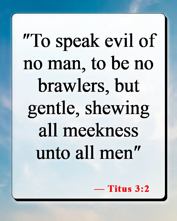 Bible Verses About Walking In Love (Titus 3:2)