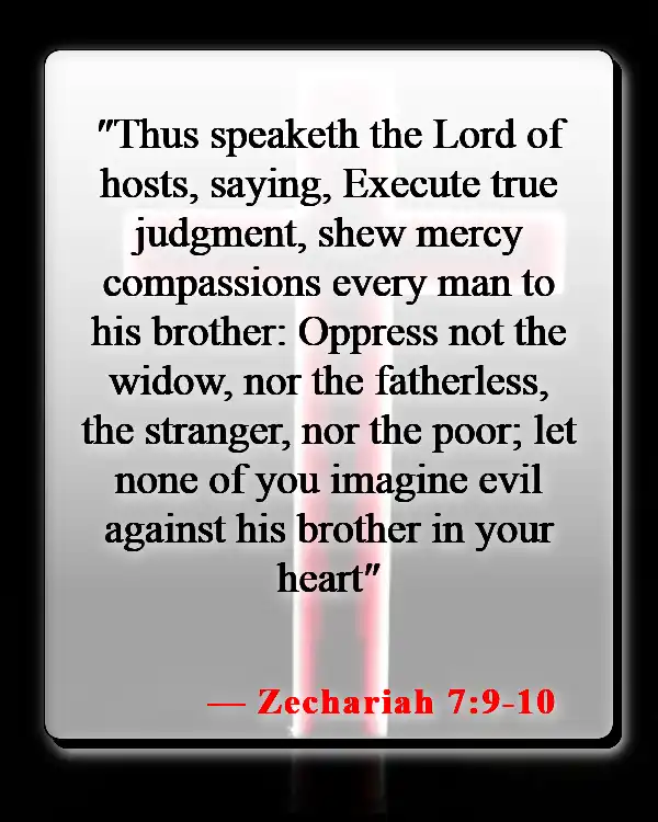 Bible Verses About Helping The Poor And Vulnerable (Zechariah 7:9-10)