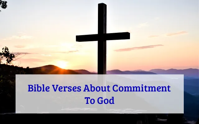 Bible Verses About Commitment To God
