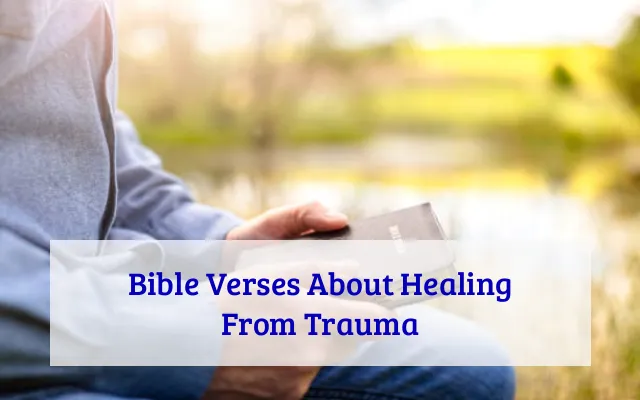 Bible Verses About Healing From Trauma