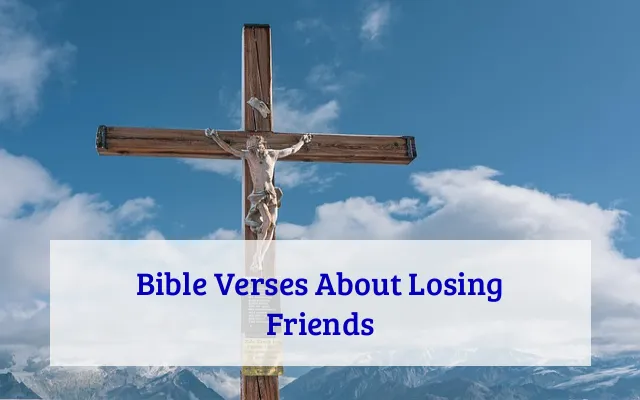 Bible Verses About Losing Friends